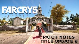 ae0182b3 5002 49a4 82c0 75ed1389c867 FarCry5Update8
